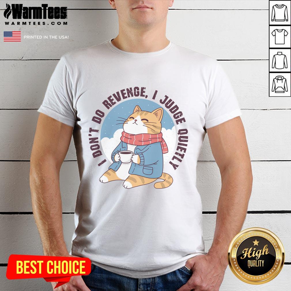 premium-i-dont-do-revenge-i-judge-quietly-t-shirt-1 Premium 'I Don't Do Revenge, I Judge Quietly' T-Shirt showcasing a stylish design for those who value quiet judgment.