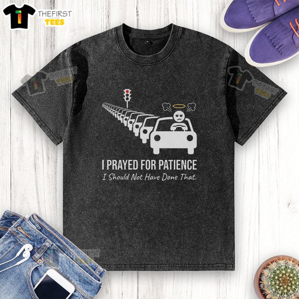 premium-i-prayed-for-patience-i-should-not-have-done-that-traffic-jam-washed-t-shirt Alt Text: Premium I Prayed For Patience T-shirt featuring a humorous traffic jam design, perfect for casual wear.