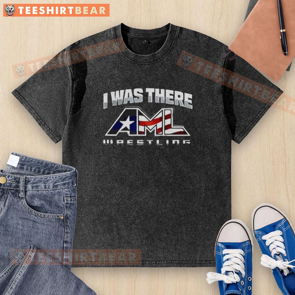 premium-i-was-there-aml-wrestling-washed-t-shirt Premium I Was There AML Wrestling washed t-shirt featuring a stylish design for wrestling fans.