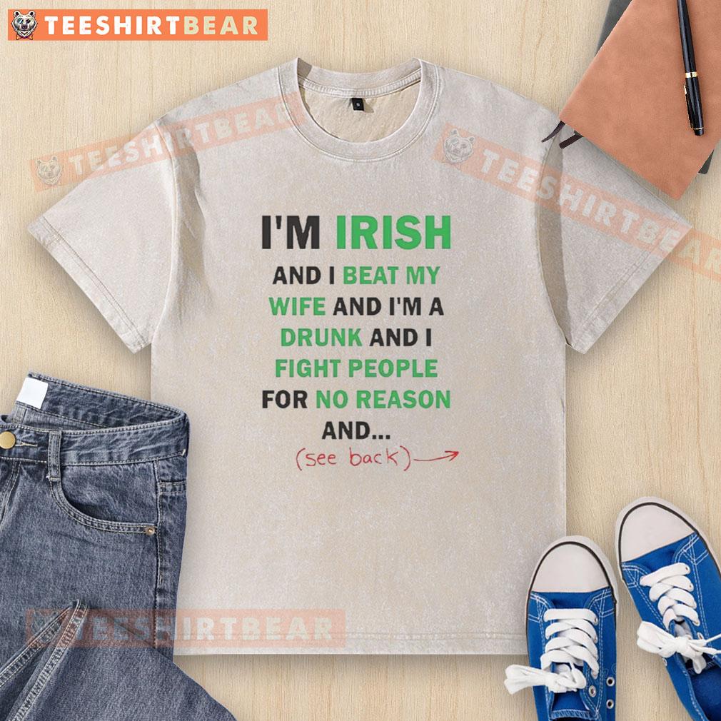 premium-im-irish-and-i-beat-my-wife-and-im-a-drunk-washed-t-shirt Premium Irish T-shirt featuring the phrase 'I Beat My Wife and I'm a Drunk' in bold graphics, showcasing edgy humor.