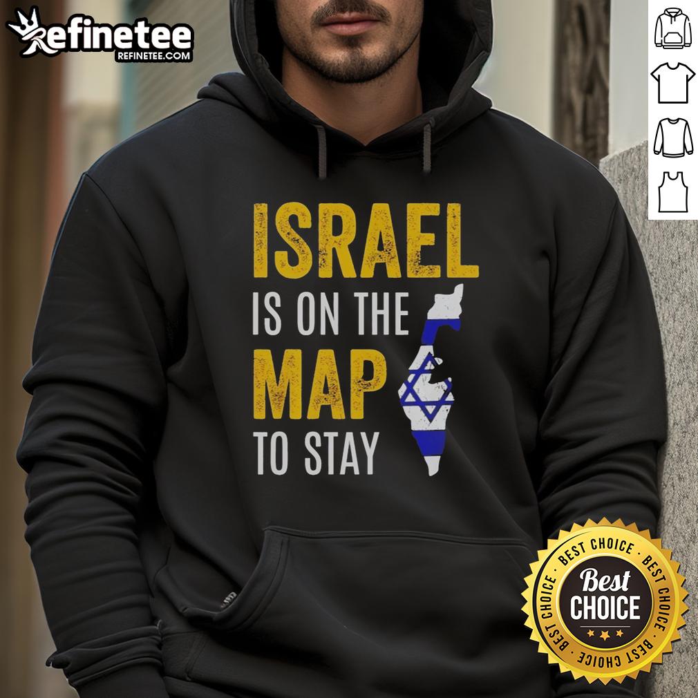 premium-israel-is-on-the-map-to-stay-hoodie Premium Israel Is On The Map To Stay Hoodie in stylish design, showcasing pride and connection to Israel.
