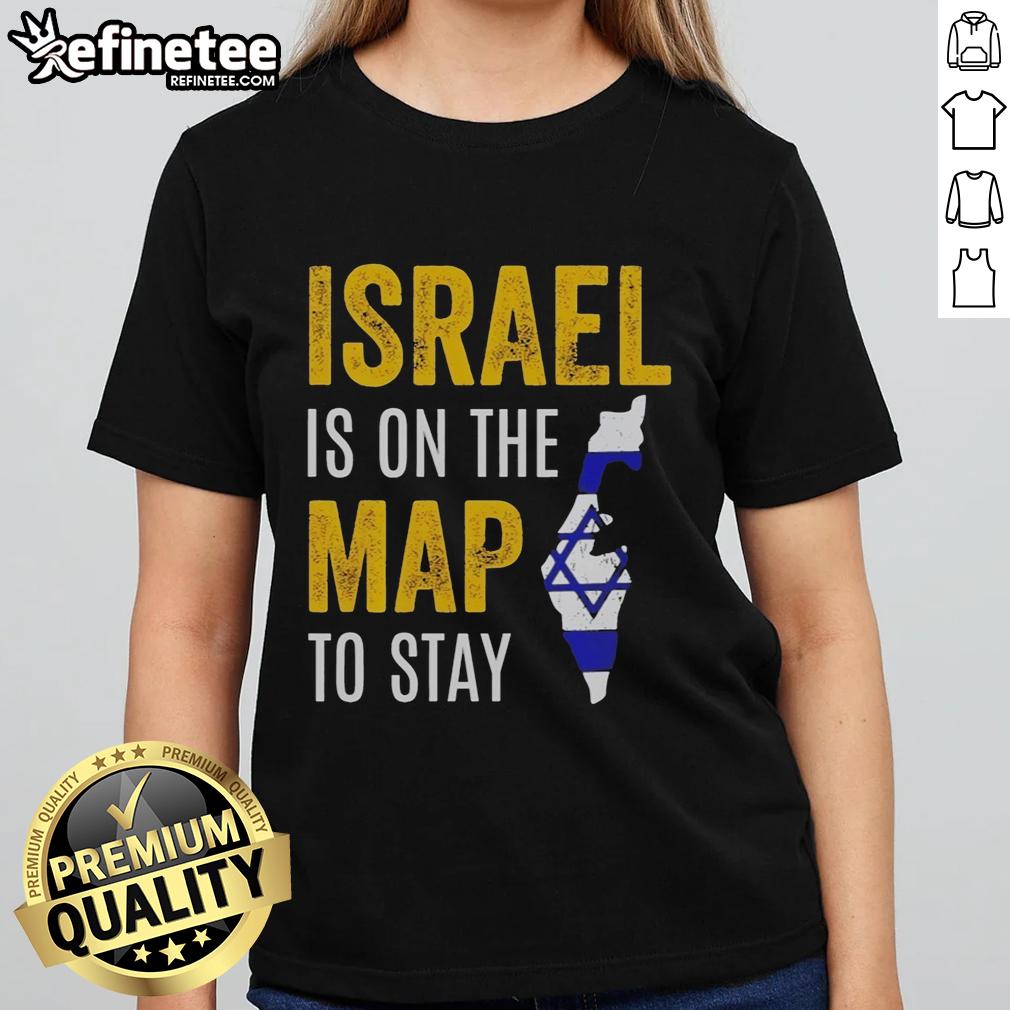 premium-israel-is-on-the-map-to-stay-ladies-tee Premium Israel Is On The Map To Stay Ladies Tee featuring stylish design and comfortable fit for women.