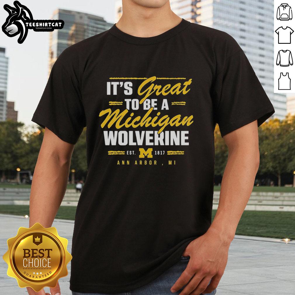 premium-its-great-to-be-a-michigan-wolverine-ann-arbor-mi-est-1817-t-shirt-1 Premium Its Great To Be A Michigan Wolverine T-Shirt featuring Ann Arbor MI, est 1817 design in maize and blue colors.