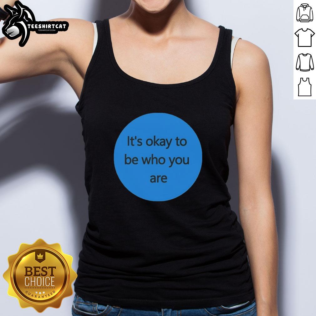 premium-its-okay-to-be-who-you-are-tank-top Premium 'It's Okay to Be Who You Are' tank top featuring a stylish design, perfect for expressing individuality.