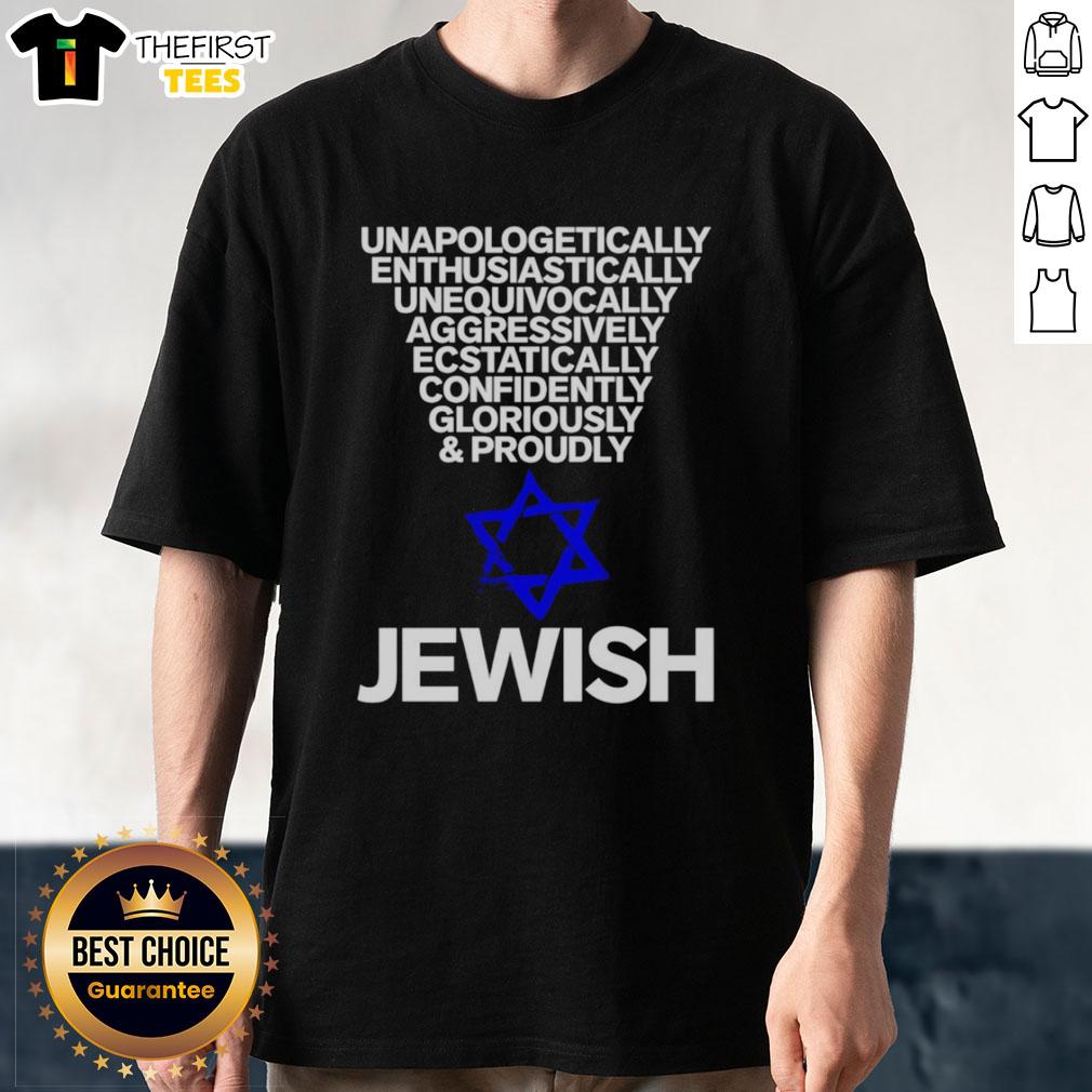 premium-jewish-unapologetically-enthusiastically-unequivocally-aggressively-ecstatically-confidently-t-shirt-1 Premium Jewish unapologetically enthusiastically T-shirt showcasing bold design and vibrant colors for confident expression.