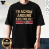 Alt Text: Premium Matthew Tkachuk Around And Find Out Florida Panthers Hockey Signature T-Shirt featuring bold graphics and team colors.