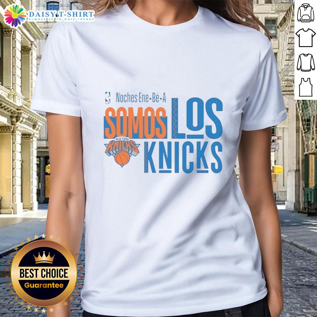 Premium New York Knicks Noches Ene Be A Somos Los Knicks Ladies Tee Premium New York Knicks Noches Ene Be A Somos Los Knicks ladies tee featuring team logo and stylish design.