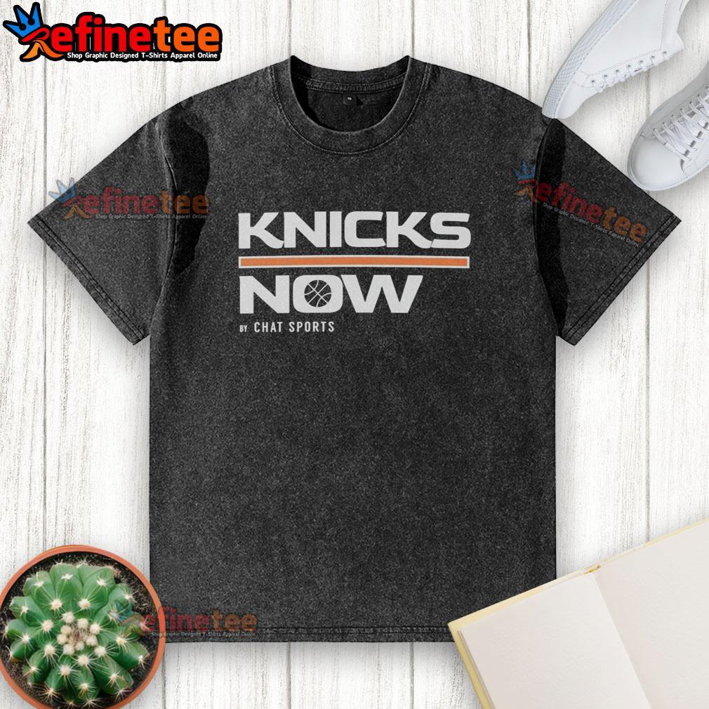 premium-new-york-knicks-now-by-chat-sports-washed-t-shirt Premium New York Knicks Now By Chat Sports T-Shirt - Image 3