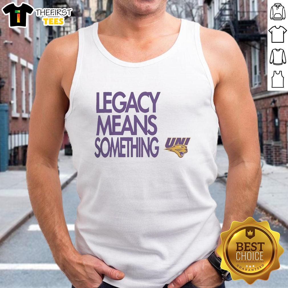 premium-northern-iowa-panthers-legacy-means-something-tank-top Premium Northern Iowa Panthers Legacy Means Something T-Shirt - Image 4