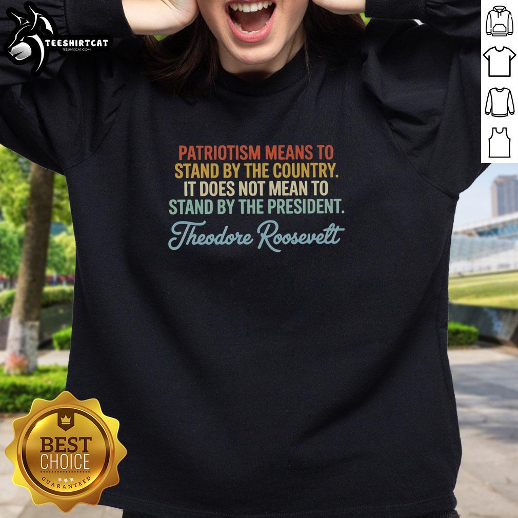 premium-patriotism-means-to-stand-by-the-country-sweatshirt Premium patriotism sweatshirt showcasing a bold design that signifies standing by the country with pride.