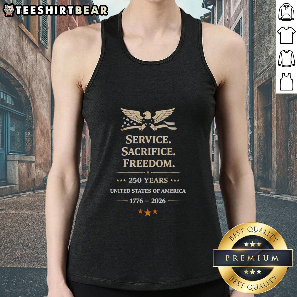 premium-service-sacrifice-freedom-250-years-united-states-of-america-1776-2026-tank-top Premium Service Sacrifice Freedom tank top celebrating 250 years of the United States, 1776-2026, patriotic apparel.