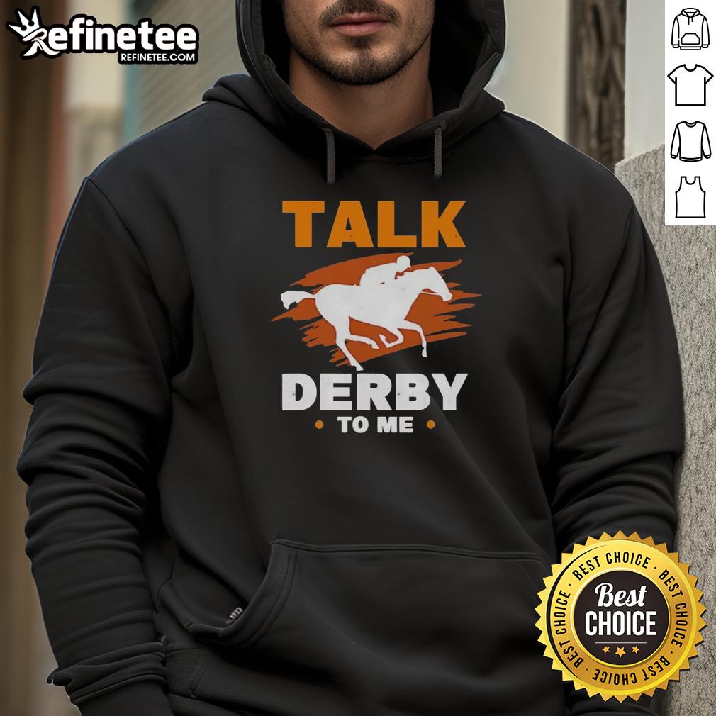 premium-talk-derby-to-me-equestrian-horse-racing-hoodie Premium Talk Derby To Me Equestrian Horse Racing T-Shirt - Image 2