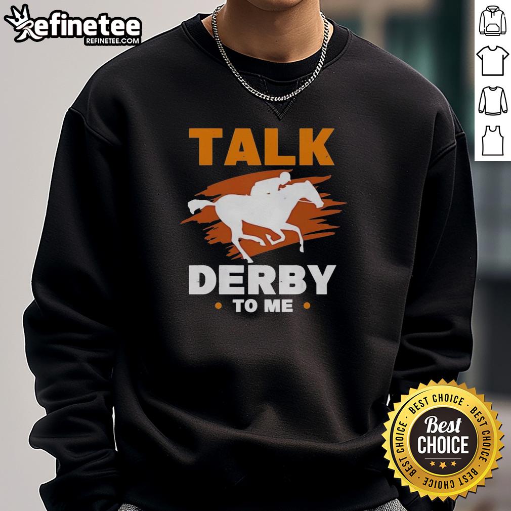 premium-talk-derby-to-me-equestrian-horse-racing-sweatshirt Premium Talk Derby To Me Equestrian Horse Racing T-Shirt - Image 5