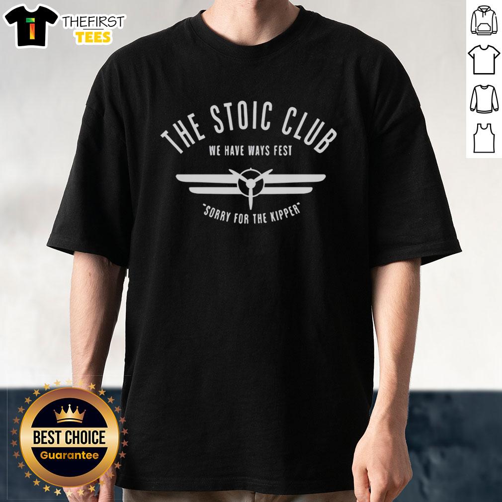 premium-the-stoic-club-we-have-ways-fest-sorry-for-the-kipper-t-shirt Alt Text: Premium The Stoic Club We Have Ways Fest Sorry For The Kipper T-Shirt featuring unique graphic design and quality fabric.