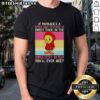 Premium Tweety Bird If Payback's A Bitch And Revenge Is Sweet Then I'm The Sweetest Bitch You'll Ever Meet T-Shirt