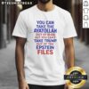 Alt Text: Premium 'You Can Take The Ayatollah Out Of Iran But You Can't Take Trump Out Of The Epstein Files' T-Shirt design.
