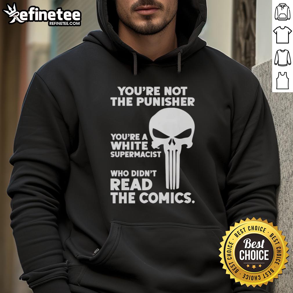 premium-youre-not-the-punisher-youre-a-white-supremacist-hoodie Premium 'You're Not The Punisher, You're A White Supremacist' hoodie design showcasing bold, provocative graphics.