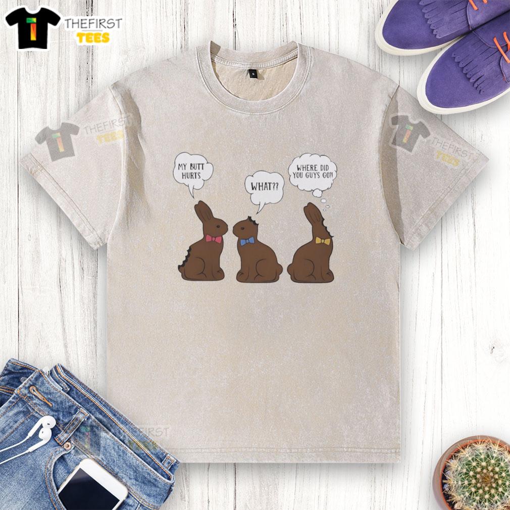 pretty-bunny-chocolate-my-butt-hurts-what-where-did-you-guys-go-washed-t-shirt Cute bunny design on a washed t-shirt with the phrase My Butt Hurts, What Where Did You Guys Go? perfect for casual wear.