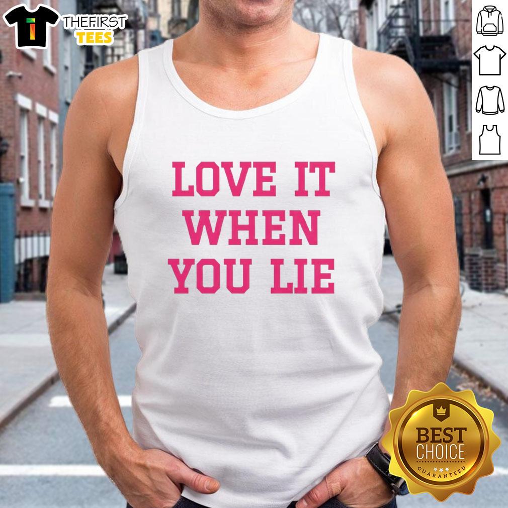 pretty-love-it-when-you-lie-tank-top Pretty Love It When You Lie T-Shirt - Image 4