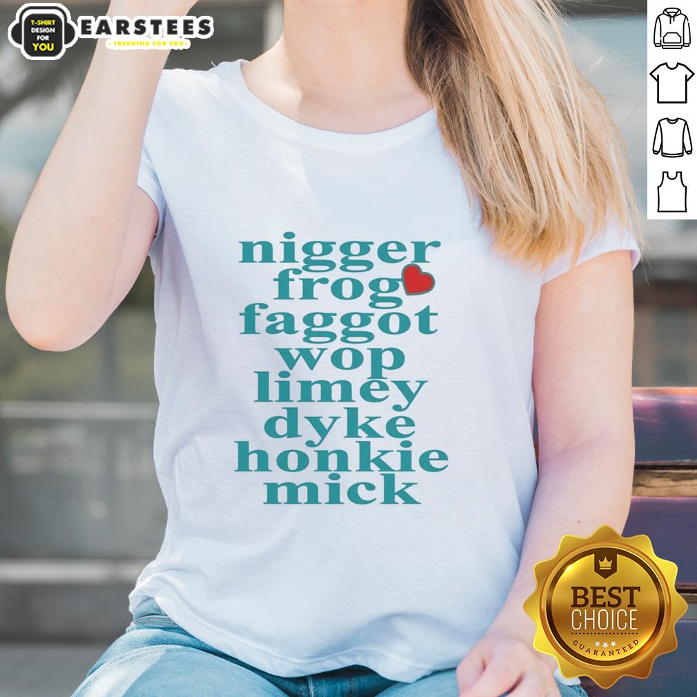 pretty-nigger-frog-faggot-wop-limey-dyke-honkie-mick-heart-shape-ladies-tee Heart-shaped ladies tee featuring colorful frog design, perfect for a fun and stylish addition to any casual outfit.