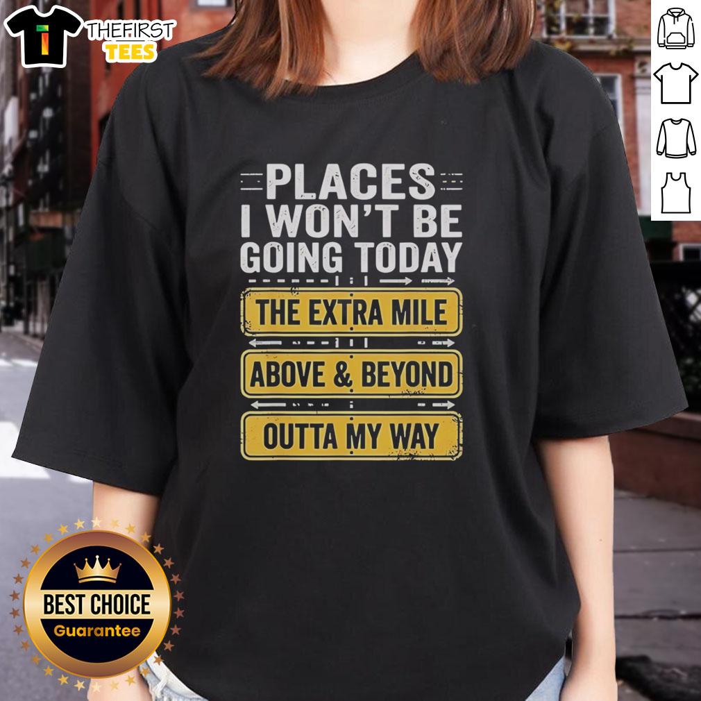 pretty-places-i-wont-be-going-today-above-and-beyond-the-extra-mile-outta-my-way-retro-ladies-tee Retro ladies tee featuring 'Pretty Places I Won't Be Going Today' design, perfect for casual outings and unique style.