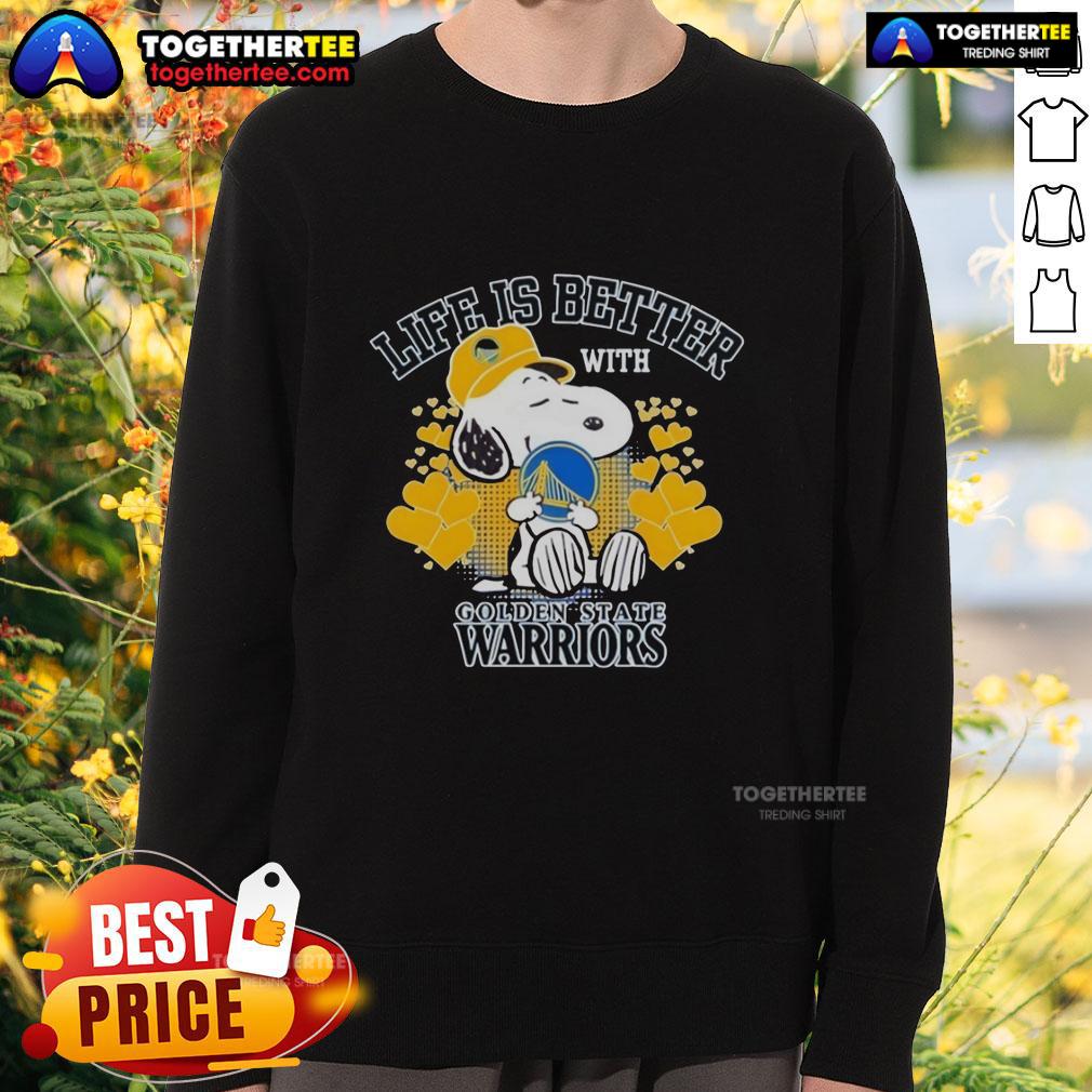 Pretty Snoopy Holding Golden State Warriors Logo Life Is Better With Golden State Warriors Sweatshirt Snoopy wearing a sweatshirt with Golden State Warriors logo, captioned 'Life is Better with Golden State Warriors.'