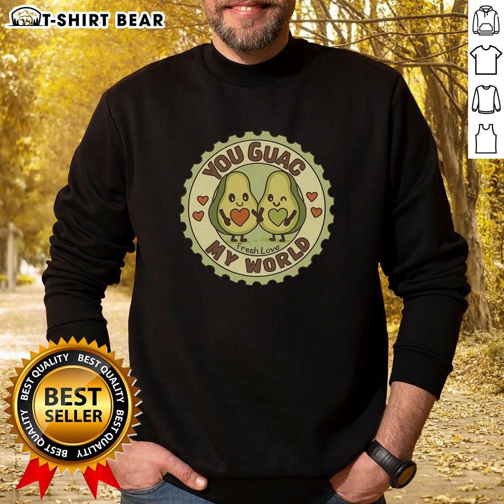 Pretty You Guac My World Fresh Love Avocado Sweatshirt Pretty You Guac My World sweatshirt featuring a cute avocado design, perfect for avocado lovers and cozy fashion enthusiasts.