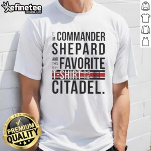 Alt Text: Awesome I'M Commander Shepard T-Shirt featuring a Citadel design, perfect for Mass Effect fans and gamers.