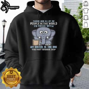 Premium elephant hoodie featuring a playful design, perfect for those who want to skip messing with my sister.