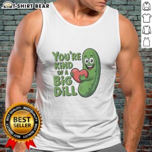 Original You're Kind of a Big Dill Pickle Saying Tank Top featuring a fun pickle graphic, perfect for casual wear.