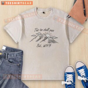 Good This Too Shall Pass washed t-shirt featuring a bold, motivational design for casual wear.