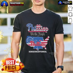 Top Philadelphia Phillies We The People Semiquincentennial T-Shirt featuring patriotic design and team logo for fans.