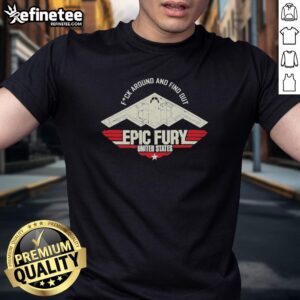 Premium Fck Around And Find Out Epic Fury T-Shirt featuring bold graphics, perfect for casual wear in the United States.