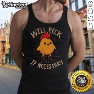 Stylish Nice Will Peck If Necessary tank top featuring a bold graphic design and comfortable fit for casual wear.