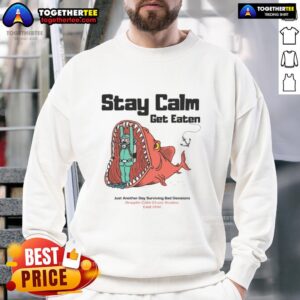 Official Stay Calm Get Eaten Diver Sweatshirt featuring humorous design about surviving bad decisions in style.