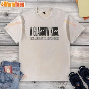 Washed t-shirt featuring 'Nice-A-Glasgow-Kiss-Not-As-Romantic-As-It-Sounds' graphic for trendy casual wear.