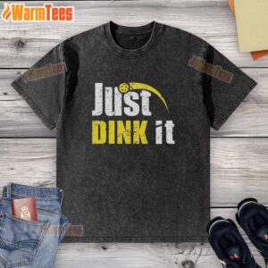 Vintage washed t-shirt featuring a funny pickleball quote: 'Just Dink It,' perfect for pickleball enthusiasts.