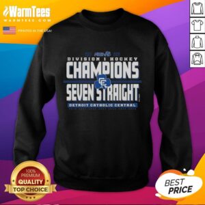Good Detroit Catholic Central 2026 MHSAA Hockey Division 1 Champions sweatshirt celebrating seven straight titles.
