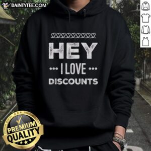 Awesome Hey I Love Discounts T-Shirt - Image 2