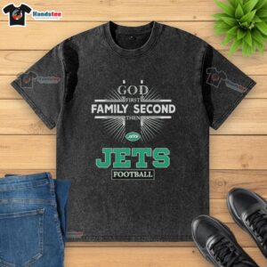Official New York Jets God First Family Second Then Jets football washed t-shirt in green with team logo.