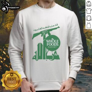 Premium Hezbollah Whole Foods Market sweatshirt featuring a stylish design for trendy casual wear enthusiasts.