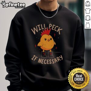 Nice Will Peck If Necessary sweatshirt featuring a stylish design, perfect for casual wear and everyday comfort.