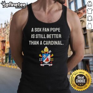 Top-A-Sox-Fan-Pope meme tank top showcasing humor about Sox fans vs. Cardinals fans in a playful design.