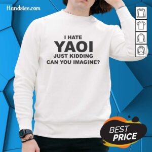 Cozy 'Nice I Hate Yaoi Just Kidding Can You Imagine' sweatshirt in vibrant colors, perfect for anime fans and casual wear.