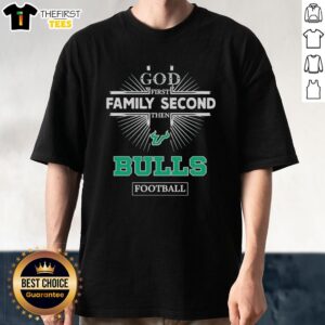 Top Florida Bulls T-Shirt featuring 'God First, Family Second, Then Bulls Football' design for passionate fans.