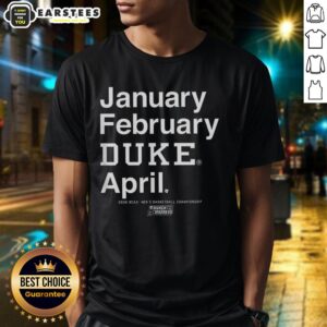 Awesome Duke March Madness Season T-Shirt featuring vibrant graphics for January, February, and April basketball fans.