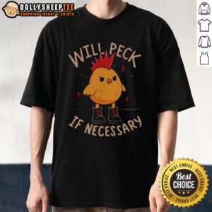 Alt Text: Good Will Peck If Necessary T-Shirt featuring a humorous design and comfortable fit, perfect for casual wear.