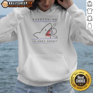 Premium Everything Is Okey Dokey Hoodie in cozy fabric, showcasing a cheerful design perfect for casual wear.