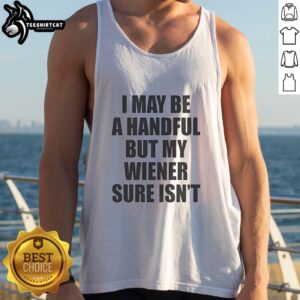 Original I May Be A Handful But My Wiener Sure Isn't tank top for dog lovers, featuring a playful design and vibrant colors.