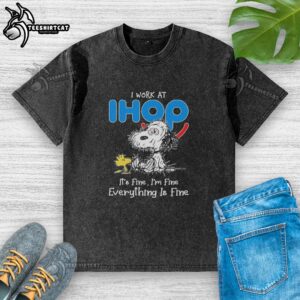 Premium Snoopy And Woodstock X IHOP I Work At It's Fine I'm Fine Everything Is Fine T-Shirt - Image 6